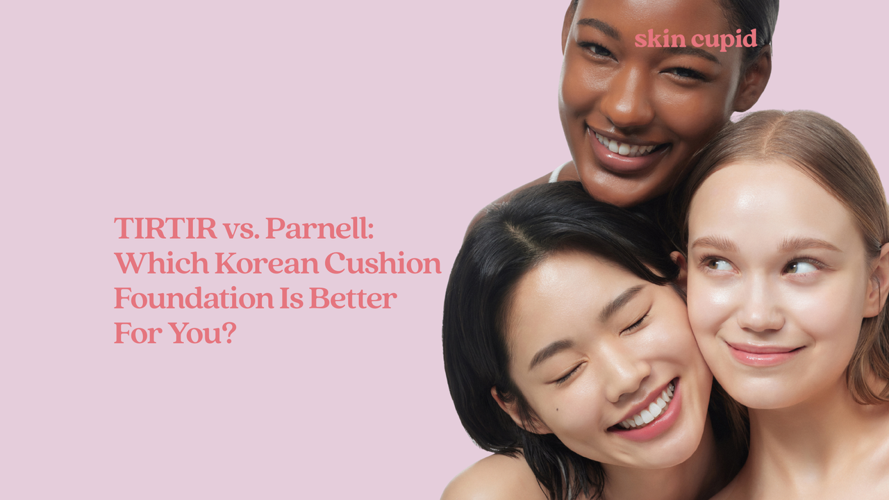 TIRTIR vs. Parnell: Which Korean Cushion Foundation Is Better For You?