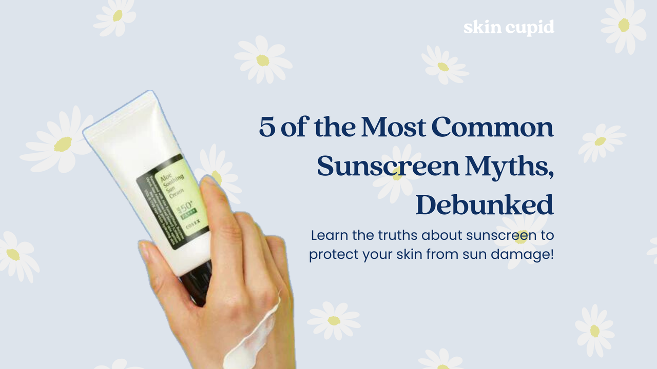 5 of the Most Common Sunscreen Myths, Debunked - Skin Cupid