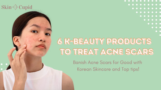 Banish Acne Scars for Good: The 6 K-beauty Products to Treat Acne Scars