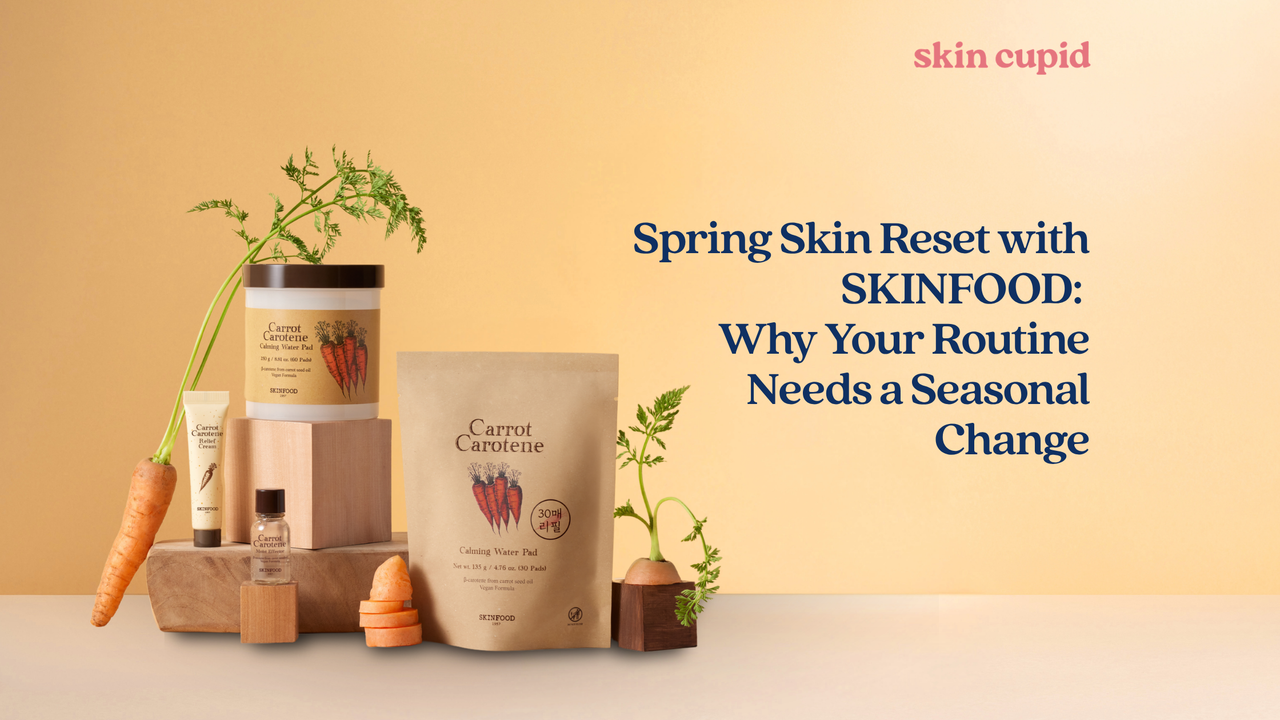 Spring Skin Reset with SKINFOOD: Why Your Routine Needs a Seasonal Change